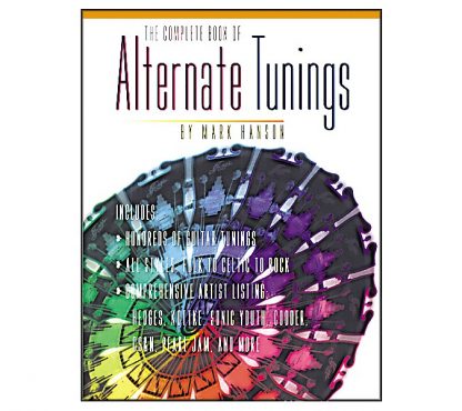The Complete Book of Alternate Tunings by Mark Hanson